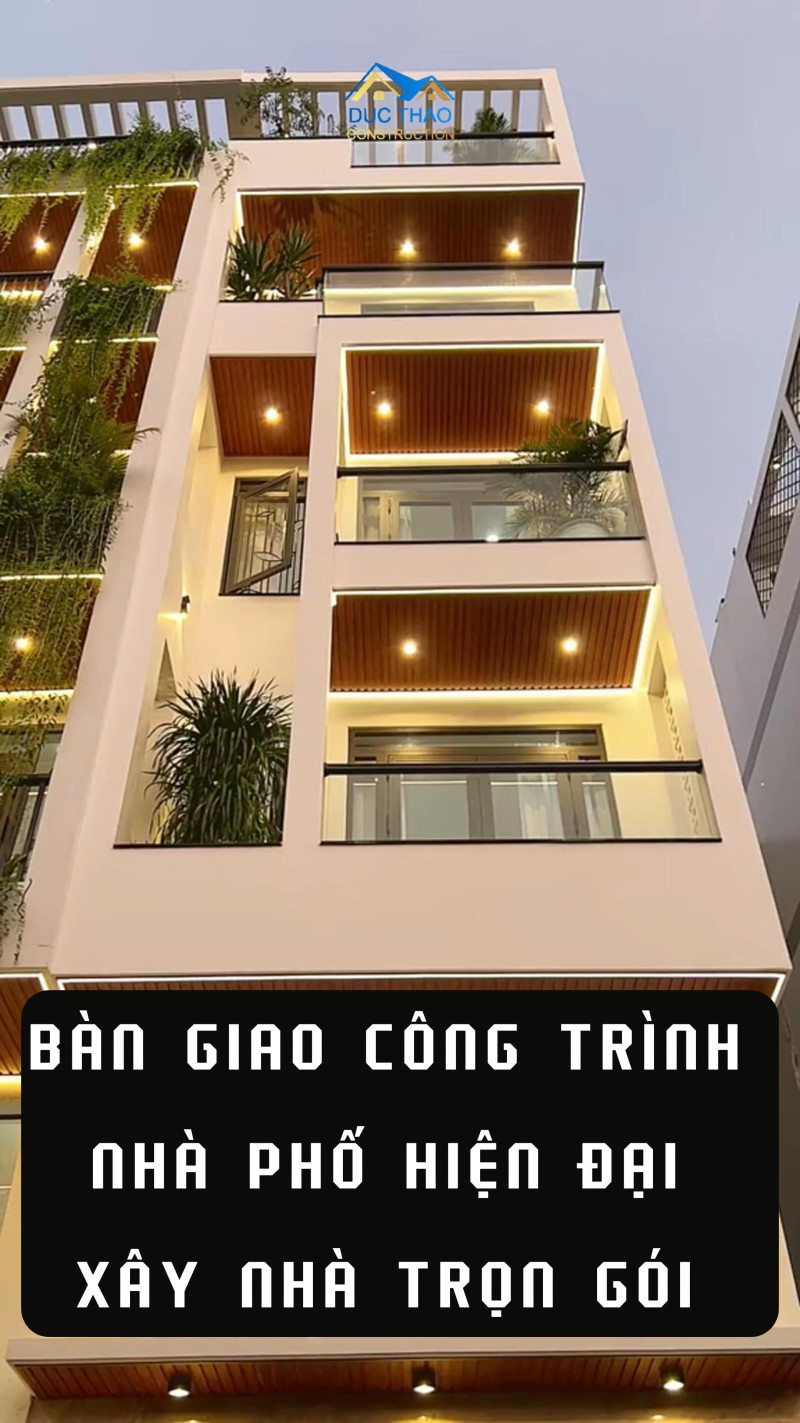 Bàn Giao Nhà Phố 5 Tầng - Xây Nhà Trọn Gói - Nhà Đẹp đức Thảo