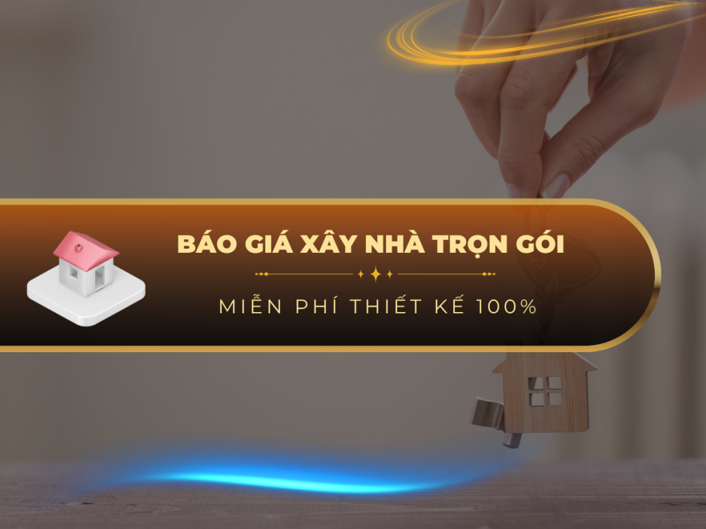 Báo giá xây nhà trọn gói Đức Thảo – miễn phí thiết kế 100%