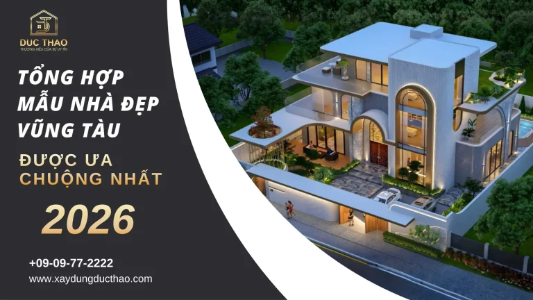 Tổng Hợp Mẫu Nhà Đẹp Vũng Tàu Được Ưa Chuộng Nhất 2026